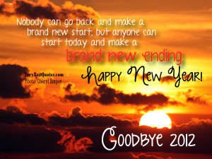 Happy New Year 2013 - Goodbye 2012 - Make a new ending quotes