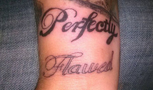 Perfectly Flawed, lyrics from Otep. Quote tattoo. Arm / hand / wrist ...