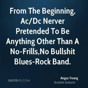 ... To Be Anything Other Than A No-Frills,No Bullshit Blues-Rock Band