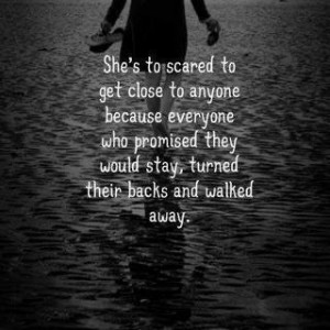 ... who promised they would stay, turned their backs and walked away