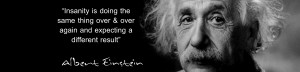 Albert Einstein Quote - Insanity