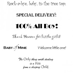 Rock A Bye, Baby, In The Tree Top. Special Delivery, 100% All Boy.