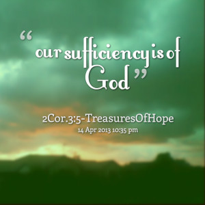 Quotes Picture: our sufficiency is of god