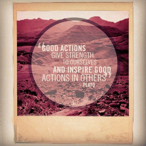 ... to ourselves and inspire good actions in others.