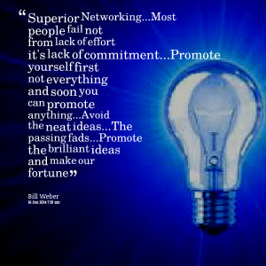 Quotes Picture: superior networkingmost people fail not from lack of ...