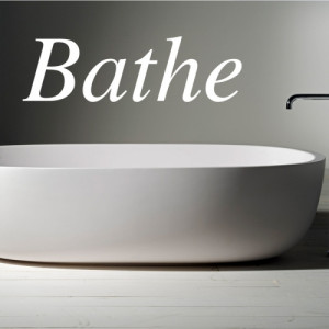 Bathe - Bathroom Wall Quotes