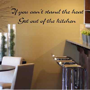 Kitchen Quote Cant Stand Heat Wall Sticker Art Design Vinyl Transfer ...