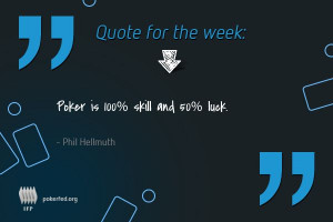 Poker quote for the week, from Phil Hellmuth