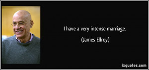 have a very intense marriage James Ellroy