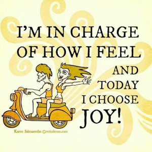 how-i-feel-today-choose-joy-life-quotes-sayings-pictures.jpg