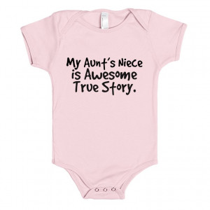 my aunt's niece is awesome true story baby one-piece