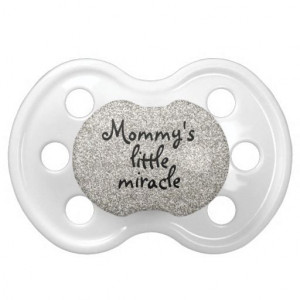 Mommy's Little Miracle Quote Baby Pacifier