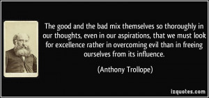 The good and the bad mix themselves so thoroughly in our thoughts ...
