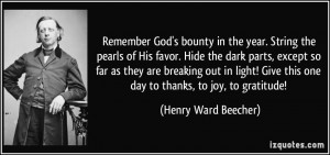 Remember God's bounty in the year. String the pearls of His favor ...