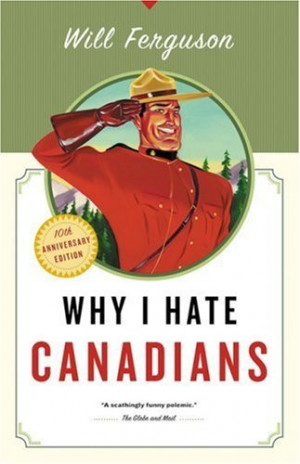 Will Ferguson: Why I Hate Canadians