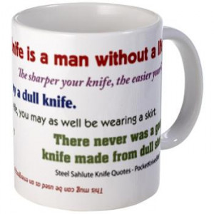 NEW Knife Slogans, Quotes, Sayings Coffee Mug!