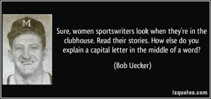 Sure, women sportswriters look when they're in the clubhouse. Read ...