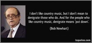 music, but I don't mean to denigrate those who do. And for the people ...