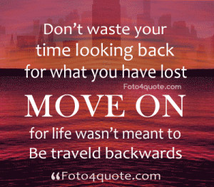 ... quotes about moving on Moving forward quotes – Just move on