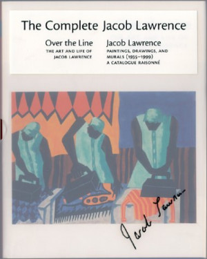 Jacob Lawrence: Over the Line: The Art and Life of Jacob Lawrence ...