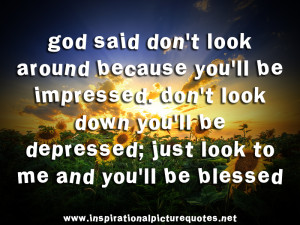 Just look to Me and You’ll be Blessed ~ Blessing Quote