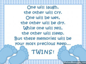 congratulations for having twins as if one baby boy or a baby girl ...