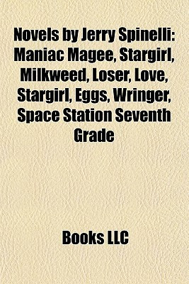 Spinelli: Maniac Magee, Stargirl, Milkweed, Loser, Love, Stargirl ...