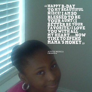 Quotes Picture: happy bday to my beautiful niece! i am so blessed to ...