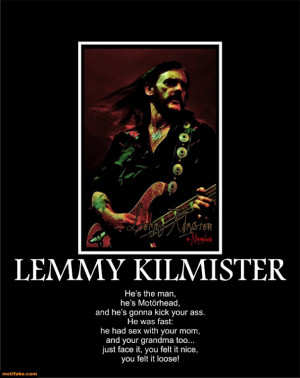 lemmy-kilmister-lemmy-birthday-kick-ass-demotivational-posters ...