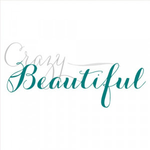 Crazy Beautiful vinyl lettering home wall decal decor art quote