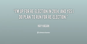 up for re-election in 2014, and yes I do plan to run for re ...