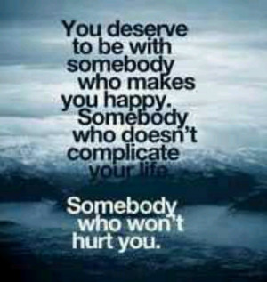 Somebody who won't hurt you