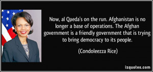 Now, al Qaeda's on the run. Afghanistan is no longer a base of ...