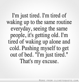 just tired. That's my excuse.