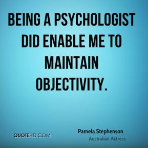 Pamela Stephenson - Being a psychologist did enable me to maintain ...