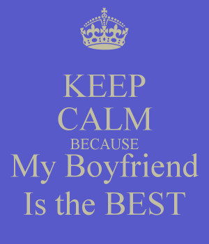 My Boyfriend Is The Best My boyfriend is the best