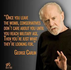 George Carlin on pro-life conservatives, fitting to show this today ...
