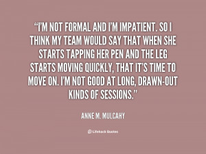 quote-Anne-M.-Mulcahy-im-not-formal-and-im-impatient-so-109695_4.png