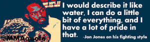 Jon Jones quote on his fighting style