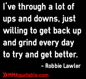 Robbie Lawler on perseverance, persistence, improvement, and grinding