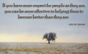 Respect Quotes-Thoughts-John W. Gardner-Respect for people-Help