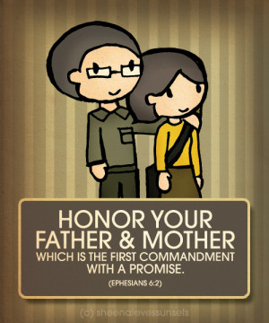 Children, obey your parents in the Lord: for this is right. Honor your ...
