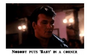 quotes from dirty dancing by patrick swayze