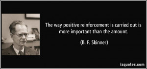 The way positive reinforcement is carried out is more important than ...