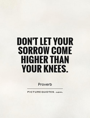 Sorrow Quotes Proverb Quotes