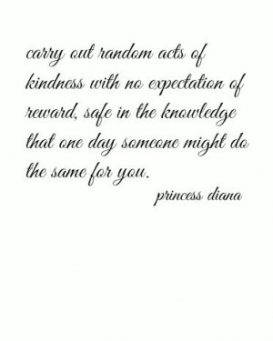 ... acts of kindness | danacaseydesign | princess diana kindness quote