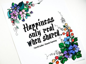 Happiness Only Real When Shared Into the Wild Chris McCandless Quote 8 ...