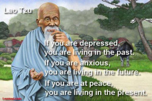 Lao Tzu Wisdom of the Present Moment.