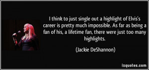 think to just single out a highlight of Elvis's career is pretty ...