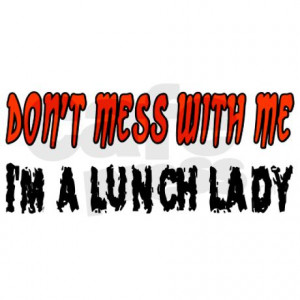 dont_mess_with_me_lunch_lady_ornament_round.jpg?height=460&width=460 ...